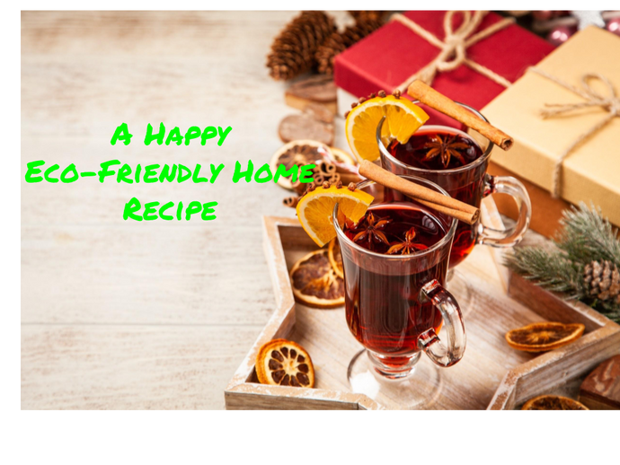 Season's Greetings! Gratitude and A Happy Eco-Friendly Home Recipe.