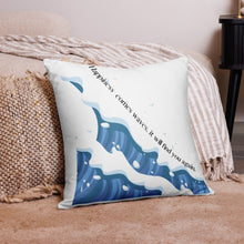 Load image into Gallery viewer, HAPPINESS COMES IN WAVES, IT WILL FIND YOU AGAIN Pillow Case, Mental Health Awareness Pillow Case
