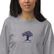 Load image into Gallery viewer, Respect Our Home, Unisex organic sweatshirt, Climate Change, Save The Planet, Environmental Activist, Global Warming, Earth Day Shirts
